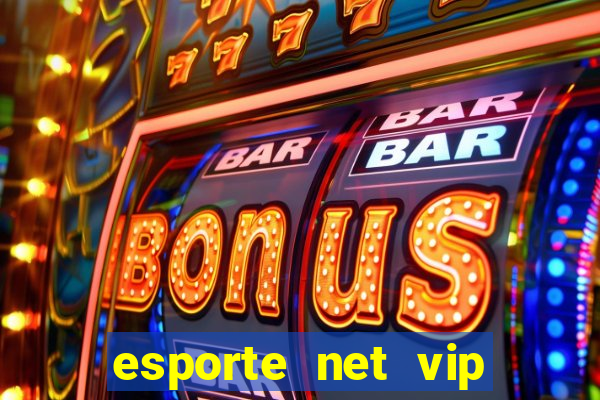 esporte net vip bet apostas